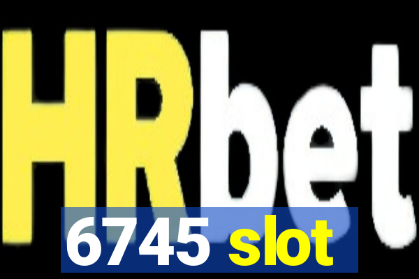 6745 slot